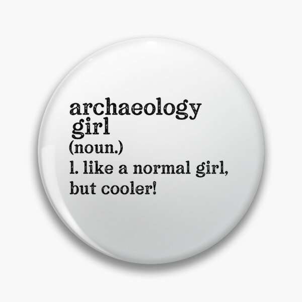 Item preview, Archaeology Girl: Like A Normal Girl But Cooler! designed and sold by TeesYouWant.