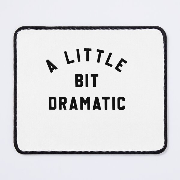 Item preview, Copy of Copy of a little bit dramatic,University Aesthetic - Womens Trendy - Casual - College Style-Dramatic designed and sold by Sophistical.