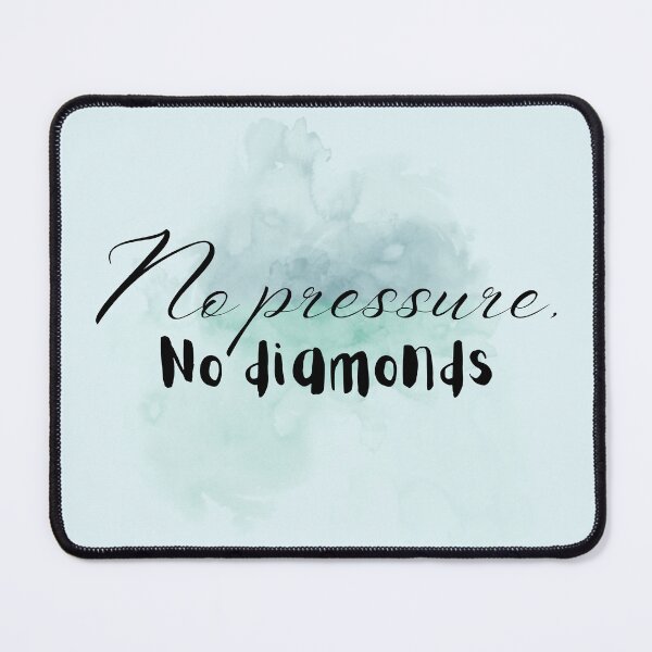 Item preview, No pressure No diamonds designed and sold by QUOT-s.