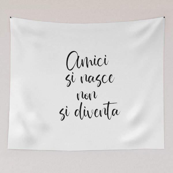 Item preview, Amici Si Nasce Non Si Diventa - Friends Are Born Not Made - Italian Phrases designed and sold by PhiloJourney.