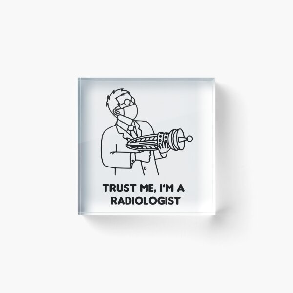 Item preview, Trust me i'm a radiologist funny designed and sold by Mansn.