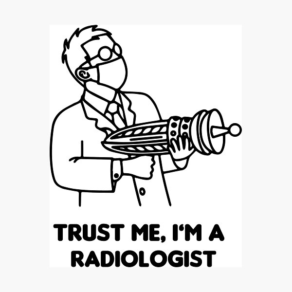Item preview, Trust me i'm a radiologist funny designed and sold by Mansn.