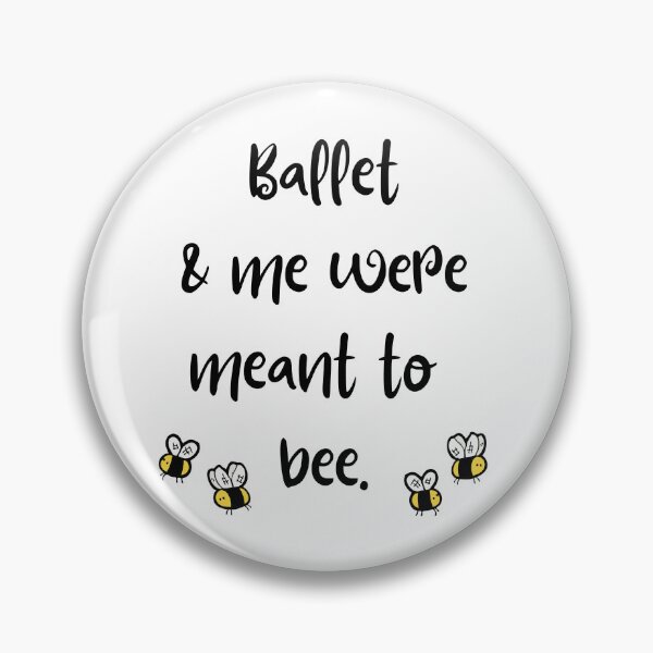 Item preview, Ballet & me were meant to bee. designed and sold by TheGreenGoat.