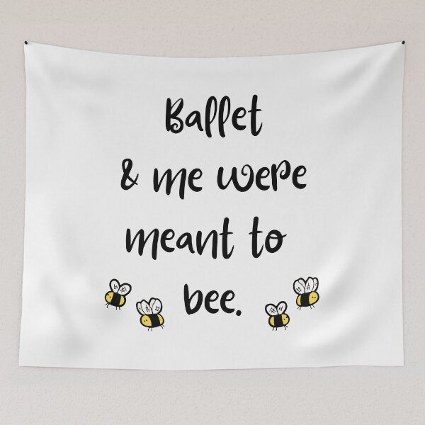 Item preview, Ballet & me were meant to bee. designed and sold by TheGreenGoat.