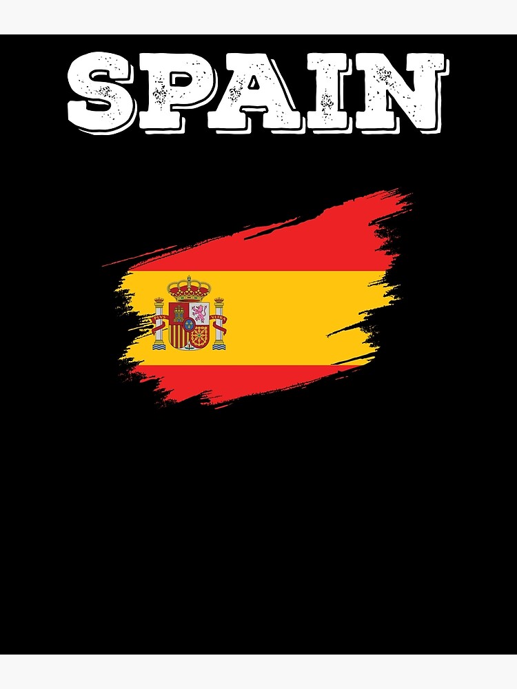 Spain Flag Spanish Flag Spanish Gift Spain Poster for Sale by Lenny Stahl