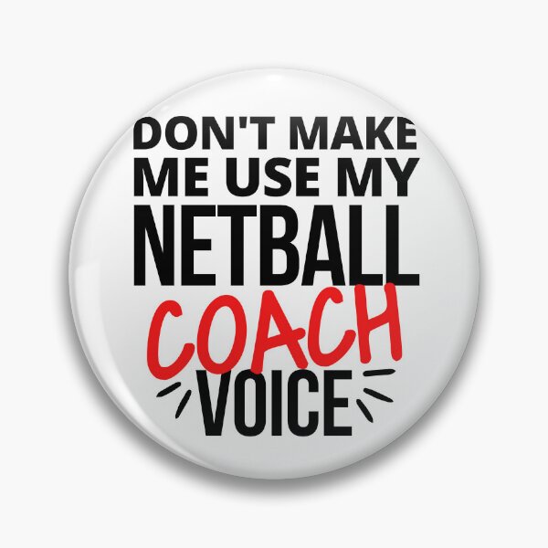 Artikelvorschau, Zwingen Sie mich nicht, meine Stimme als Netballtrainer zu benutzen entworfen und verkauft von TheGreenGoat.