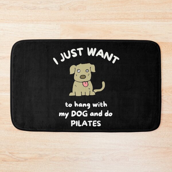 Item preview, I just want to hang with my dog and do pilates designed and sold by TheGreenGoat.