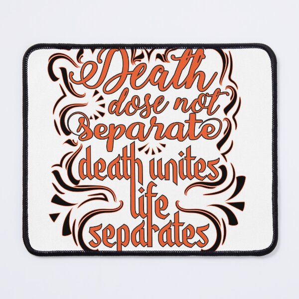 Item preview, Death does not separate death units life separate designed and sold by mohammed raihanul alam.