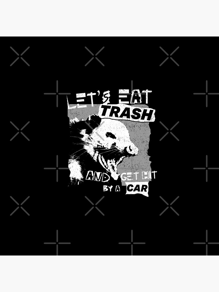 Disover Let's Eat Trash And Get Hit By A Car Pin Button
