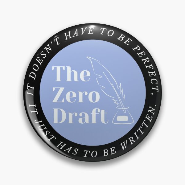Item preview, The zero draft. It doesn't have ot be perfect, it just has to be written. (blue design) designed and sold by CreativeStrand.