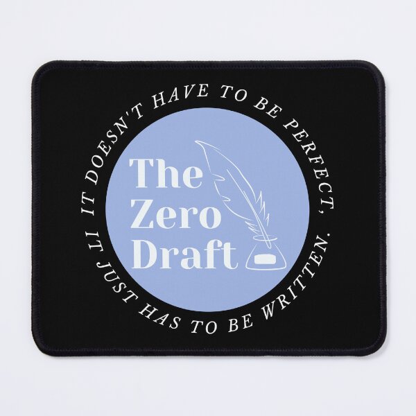 Item preview, The zero draft. It doesn't have ot be perfect, it just has to be written. (blue design) designed and sold by CreativeStrand.