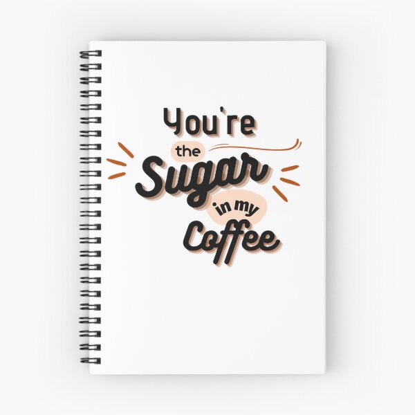 Item preview, You Are My Sweetness: The Sugar in My Coffee designed and sold by chatzous.