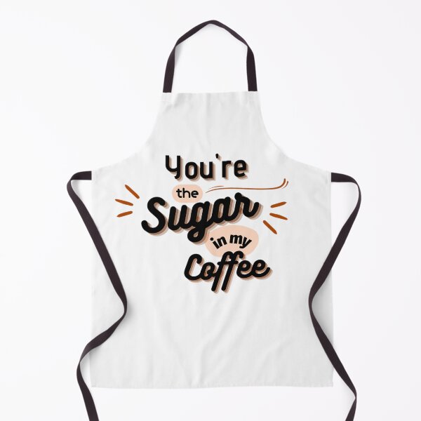 Item preview, You Are My Sweetness: The Sugar in My Coffee designed and sold by chatzous.
