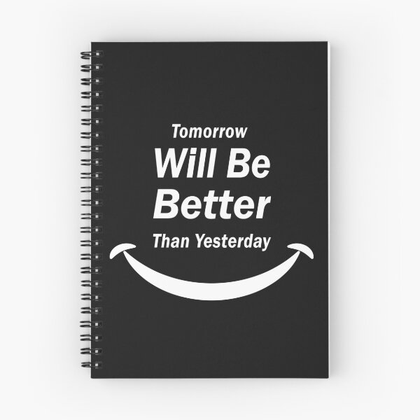 Item preview, Tomorrow Will Be Better Than Yesterday designed and sold by Glorious Articles.