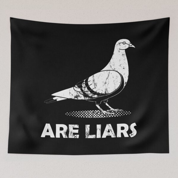 Item preview, Pigeons Are Liars Aren't Real Spies Birds Pun designed and sold by outlandishgastr.