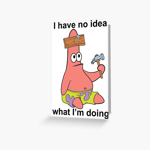 No Idea Patrick Greeting Card