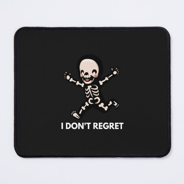 Item preview, I Don't Regret - funny skeleton designed and sold by ProtonProject.