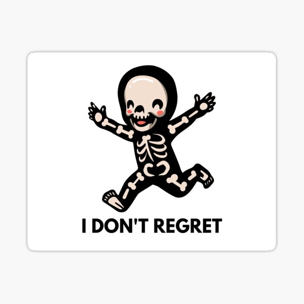 Item preview, I Don't Regret - funny skeleton designed and sold by ProtonProject.