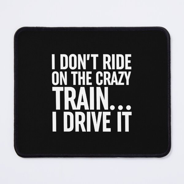 Item preview, I Don't Ride On The Crazy Train... I Drive It designed and sold by ZoollGraphics.