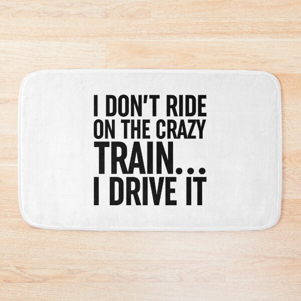 Item preview, I Don't Ride On The Crazy Train... I Drive It designed and sold by ZoollGraphics.