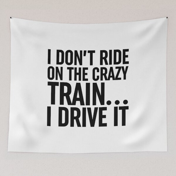 Item preview, I Don't Ride On The Crazy Train... I Drive It designed and sold by ZoollGraphics.