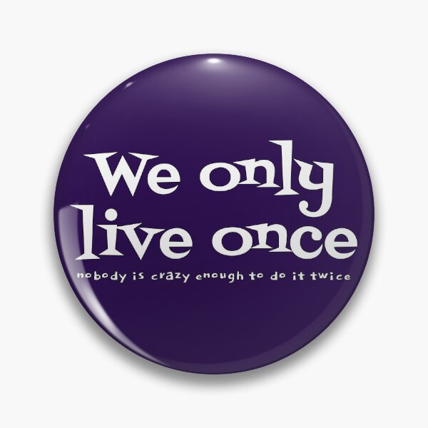 Item preview, We only live once - bk designed and sold by reIntegration.
