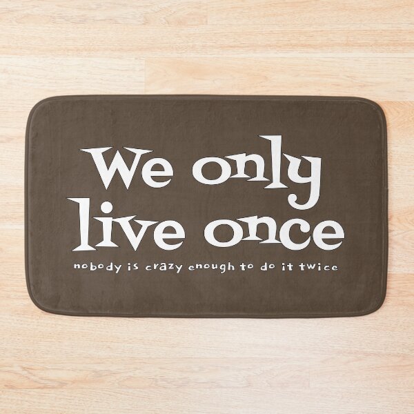 Item preview, We only live once - bk designed and sold by reIntegration.