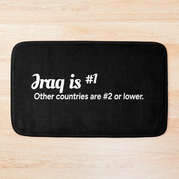 Item preview, Iraq is number 1. Other countries are number 2 or lower. designed and sold by redacteddesign.