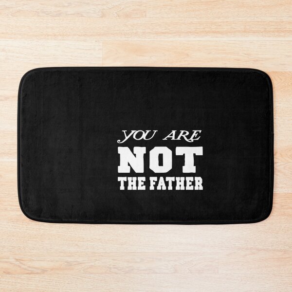 Item preview, You are Not the Father designed and sold by buhnka.