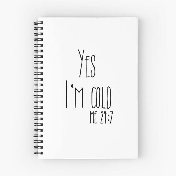 Item preview, Yes Im Cold Me 24:7 T-shirt designed and sold by Nerdygirlteez.