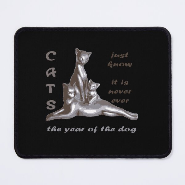 Item preview, Cats Just Know It Is Never Ever The Year Of The Dog designed and sold by taiche.