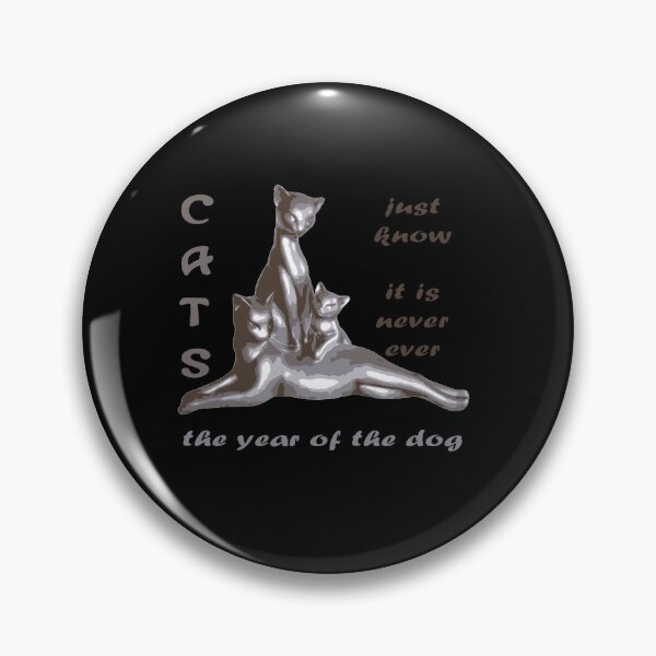 Item preview, Cats Just Know It Is Never Ever The Year Of The Dog designed and sold by taiche.