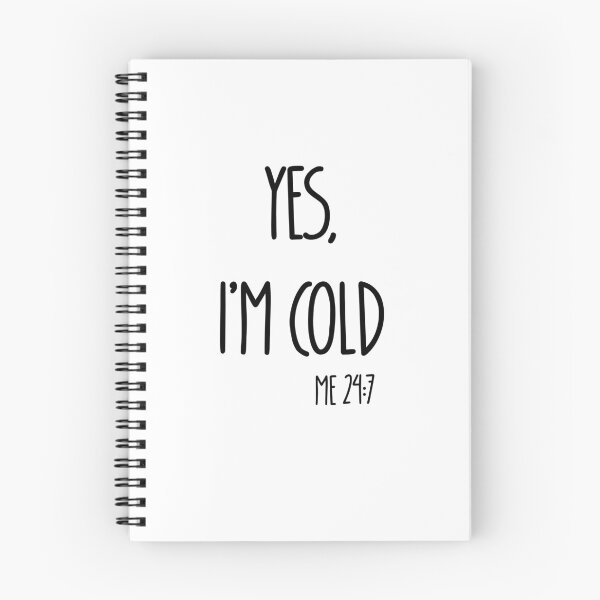 Item preview, Yes Im Cold Me 24:7 T-shirt designed and sold by Nerdygirlteez.