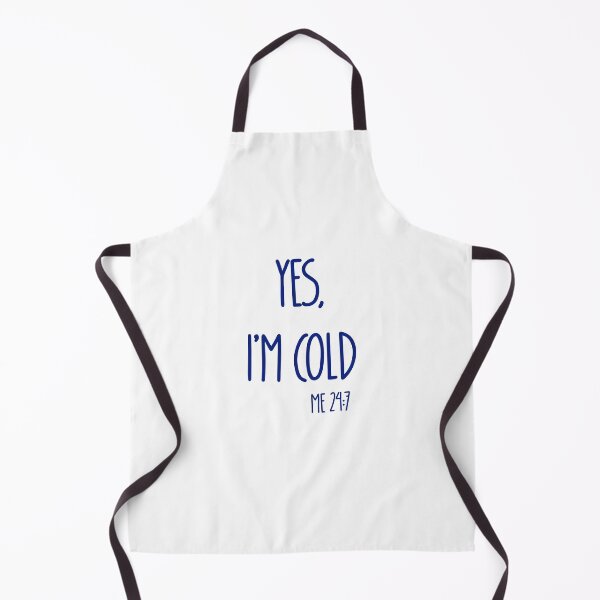 Item preview, Yes Im Cold Me 24:7 T-shirt designed and sold by Nerdygirlteez.