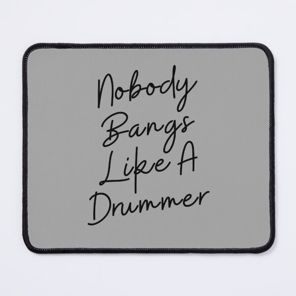 Item preview, Nobody Bangs Like A Drummer designed and sold by DeadRight.