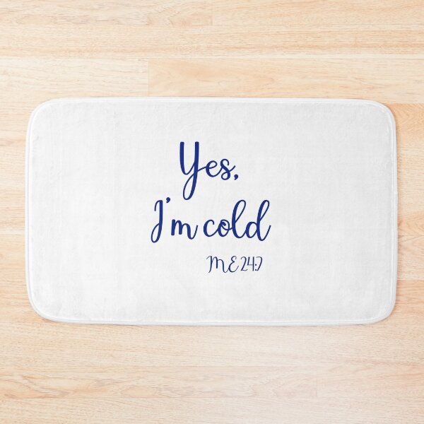Item preview, Yes Im Cold Me 24:7 T-shirt designed and sold by Nerdygirlteez.