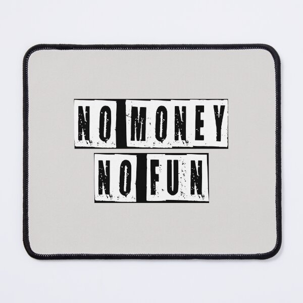 Item preview, No Money No Fun designed and sold by HiddenStar02.