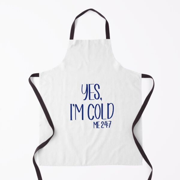 Item preview, Yes Im Cold Me 24:7 T-shirt designed and sold by Nerdygirlteez.