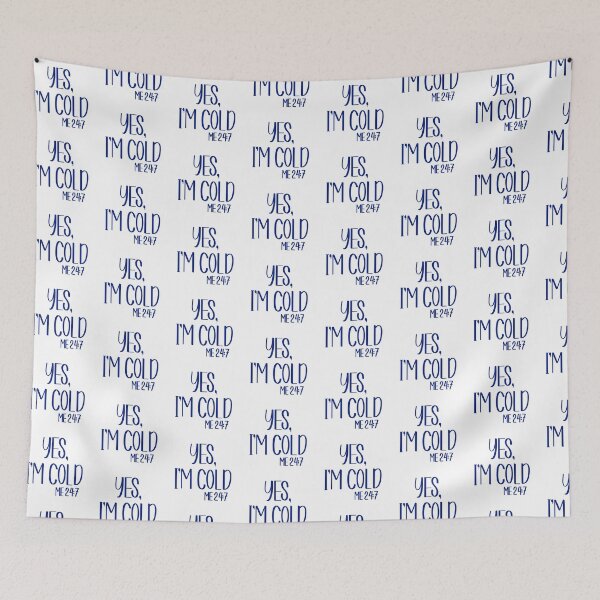 Item preview, Yes Im Cold Me 24:7 T-shirt designed and sold by Nerdygirlteez.