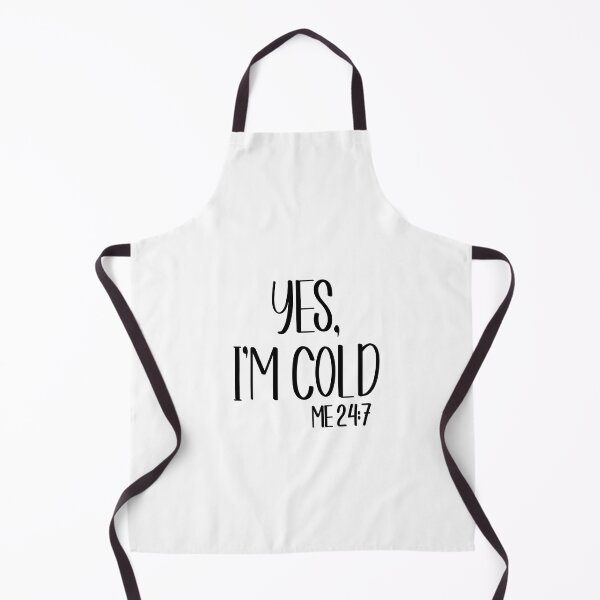Item preview, Yes Im Cold Me 24:7 T-shirt designed and sold by Nerdygirlteez.