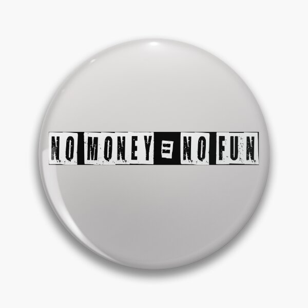 Item preview, No Money Equals No Fun  designed and sold by HiddenStar02.