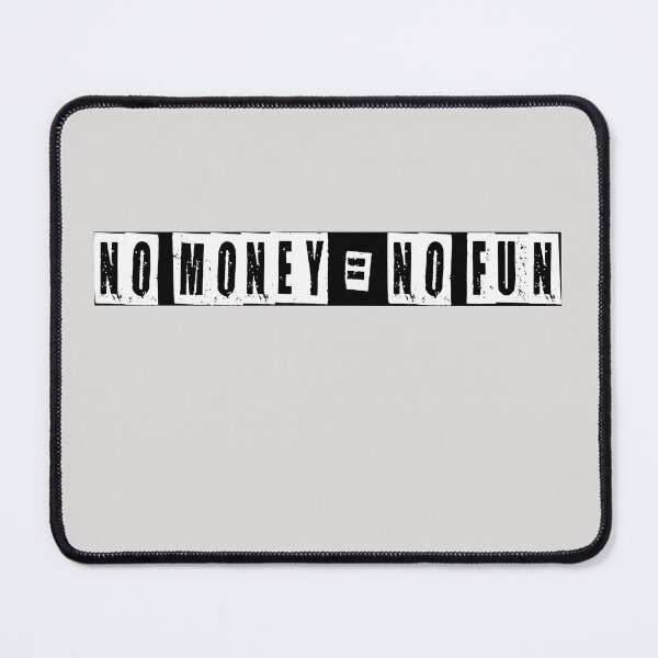 Item preview, No Money Equals No Fun  designed and sold by HiddenStar02.