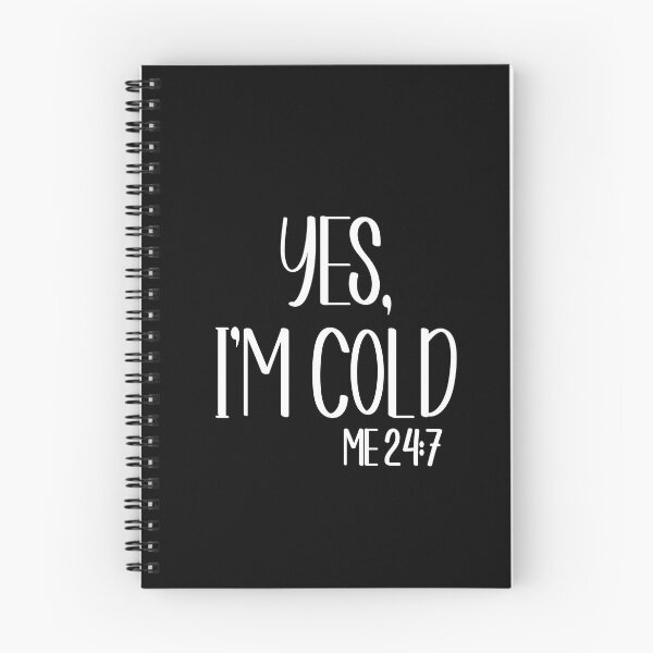 Item preview, Yes Im Cold Me 24:7 T-shirt designed and sold by Nerdygirlteez.