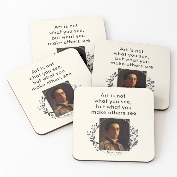 Item preview, Art is not what you see, but what you make others see. Edgar Degas designed and sold by LifeWisdom.