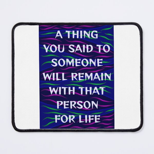 Item preview, Radical Feminist Humanist Quote - A Thing You Said To Someon Will Remain With That Person For Life designed and sold by LethalPixieDust.