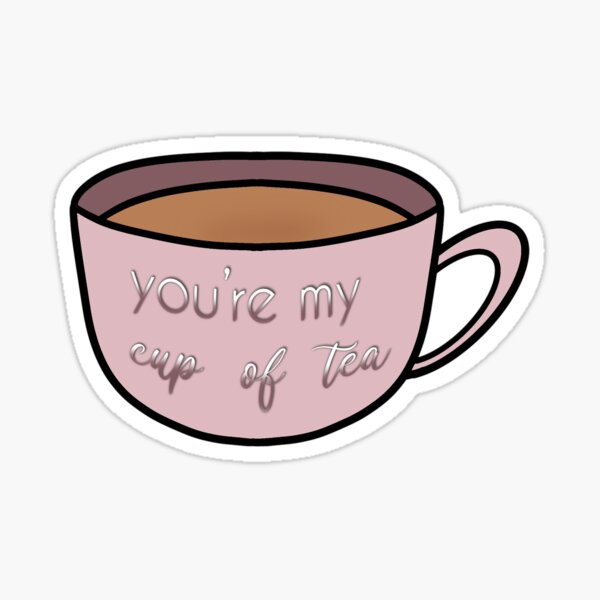 Item preview, You’re my cup of tea designed and sold by Elviandbib.