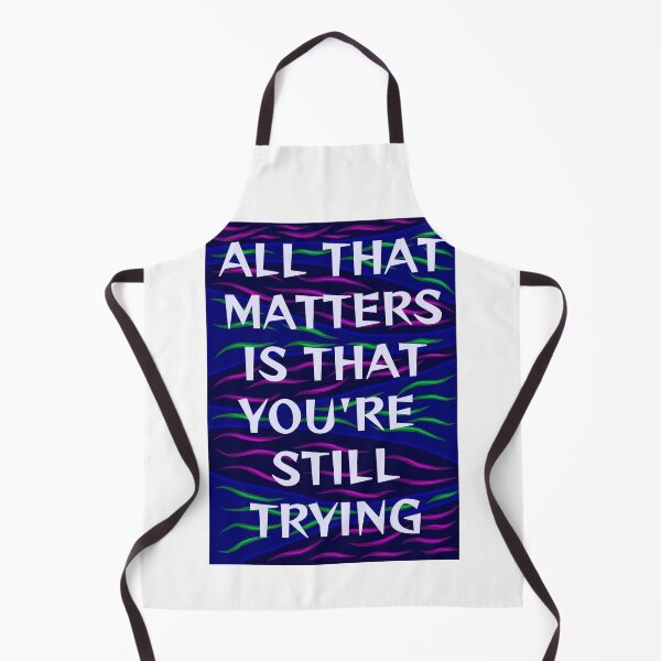 Item preview, Radical Feminist Humanist Quote - All That Matters Is That You Are Still Trying designed and sold by LethalPixieDust.