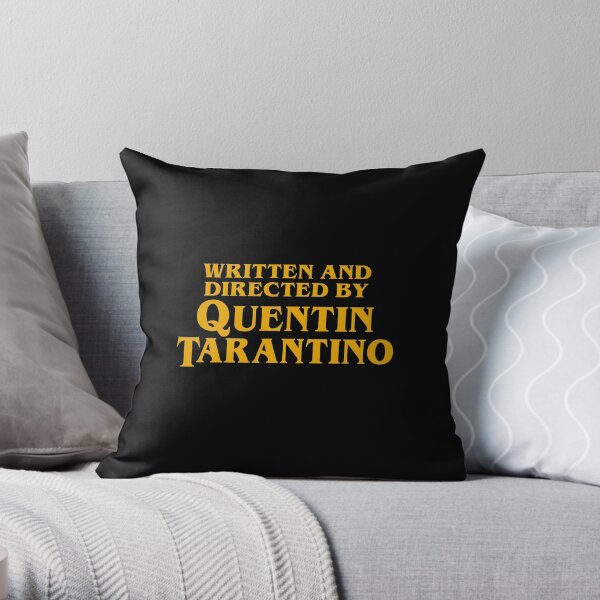 Written and Directed by Quentin Tarantino Throw Pillow