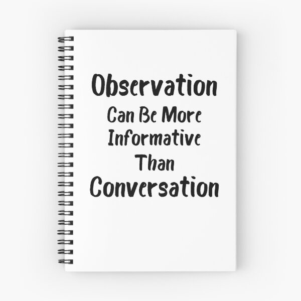 Item preview, observation can be more informative than conversation designed and sold by Crystakim.