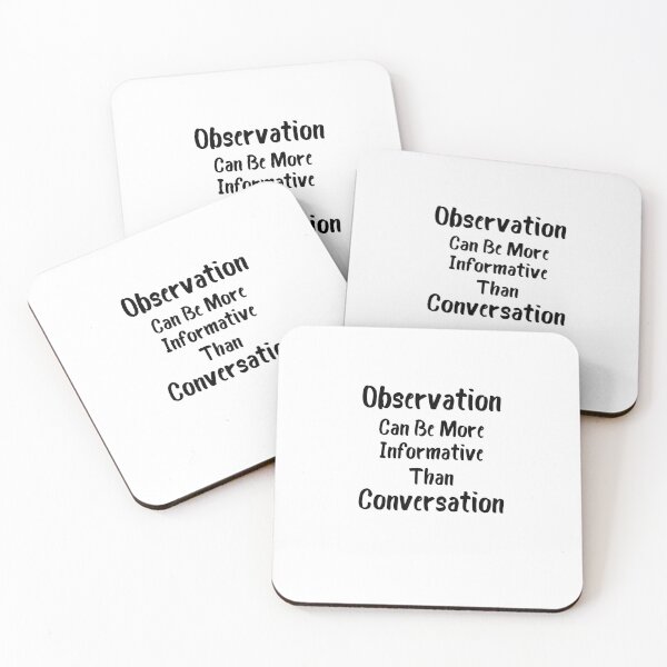 Item preview, observation can be more informative than conversation designed and sold by Crystakim.